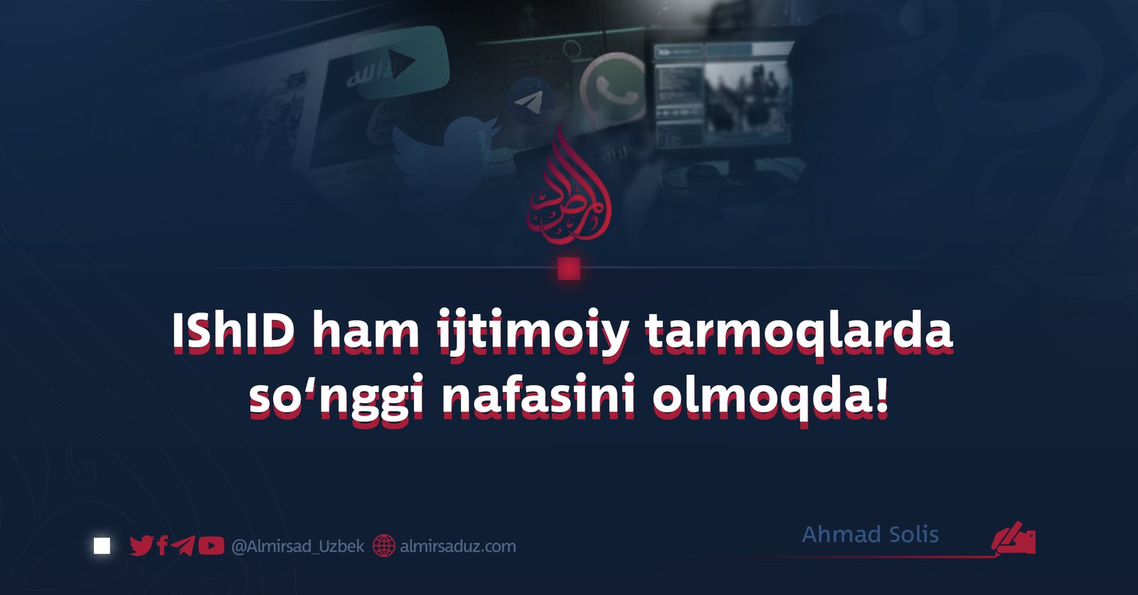 IShID ham ijtimoiy tarmoqlarda so‘nggi nafasini olmoqda!