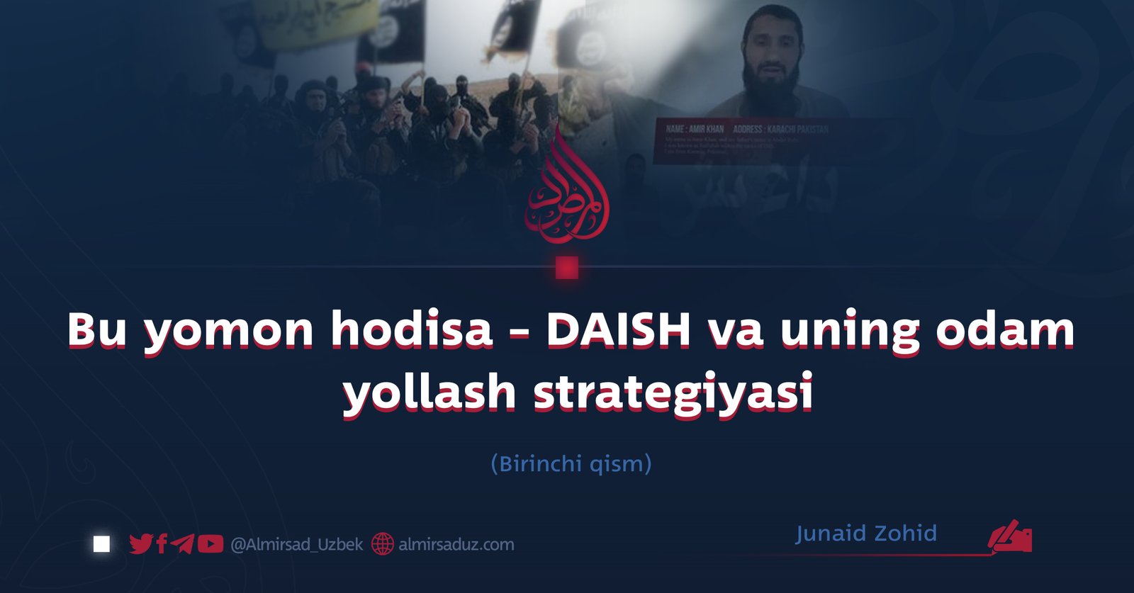 Bu yomon hodisa – DAISH va uning odam yollash strategiyasi