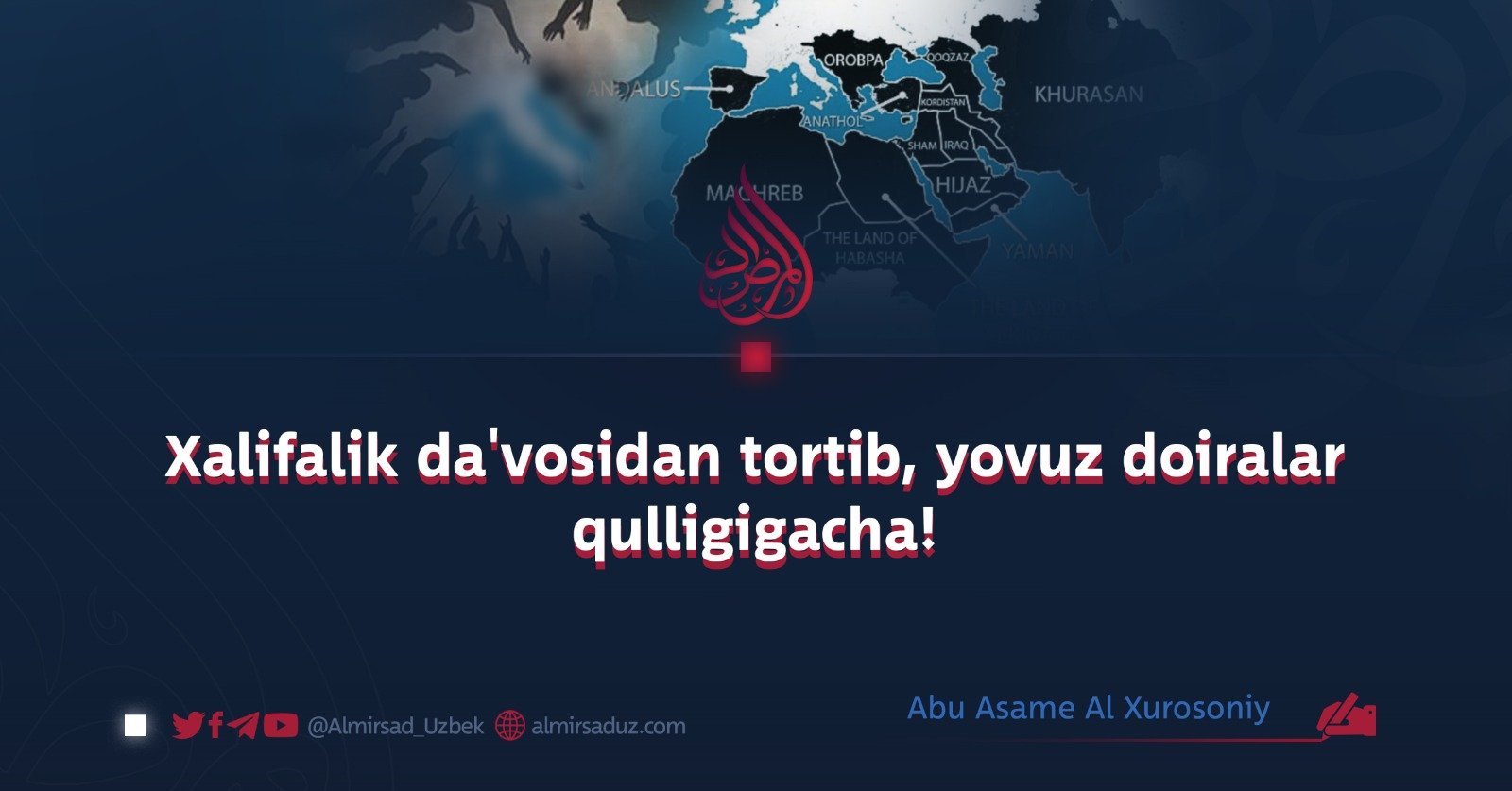 Xalifalik da’vosidan tortib, yovuz doiralar qulligigacha!
