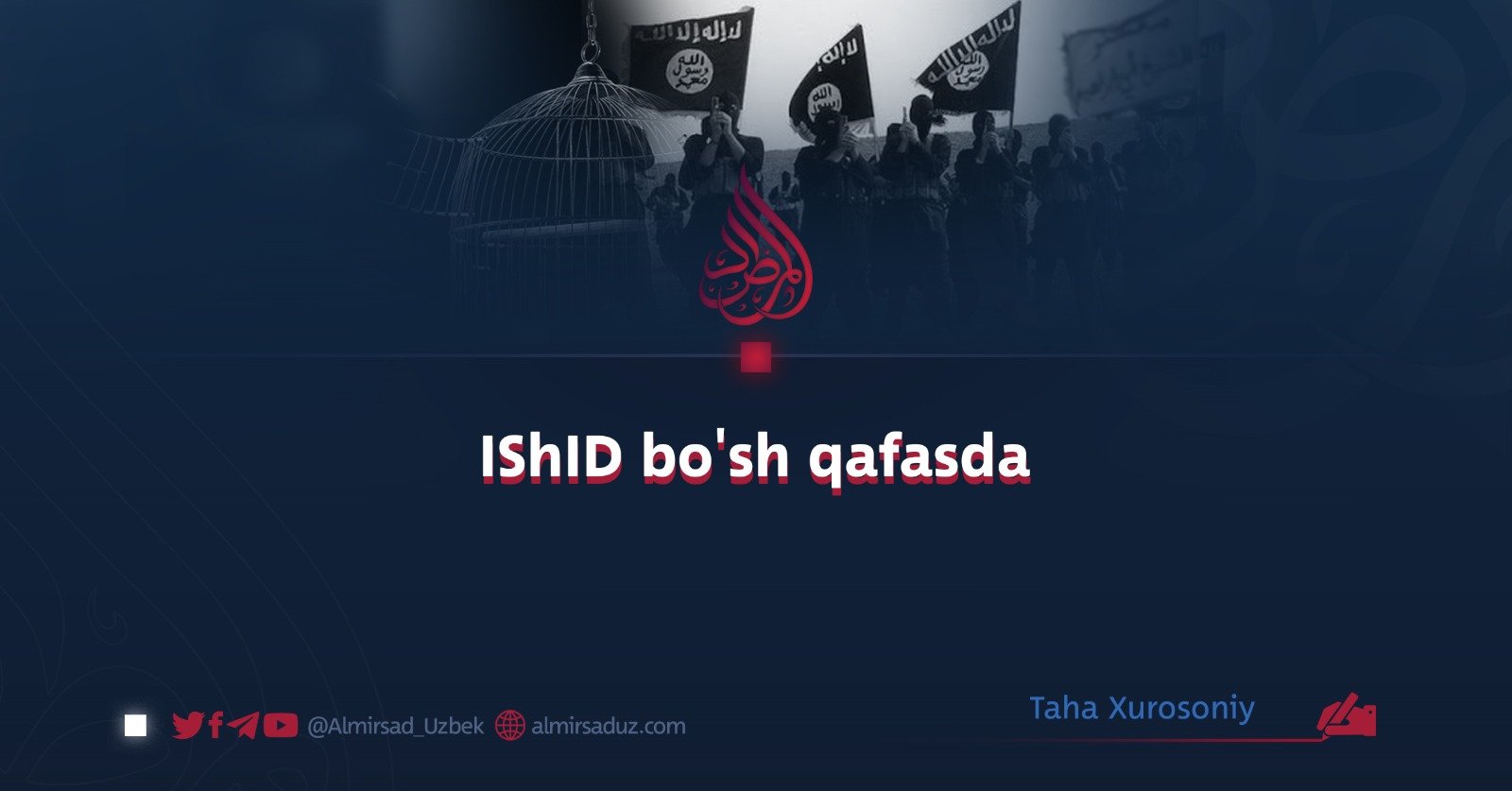 IShID bo’sh qafasda