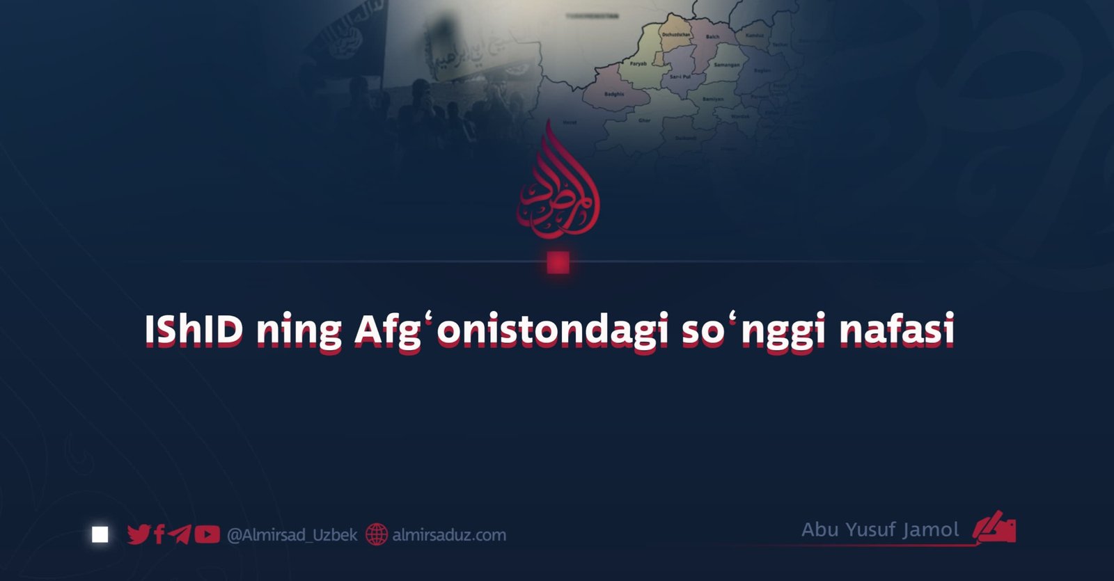 IShID ning Afg‘onistondagi so‘nggi nafasi