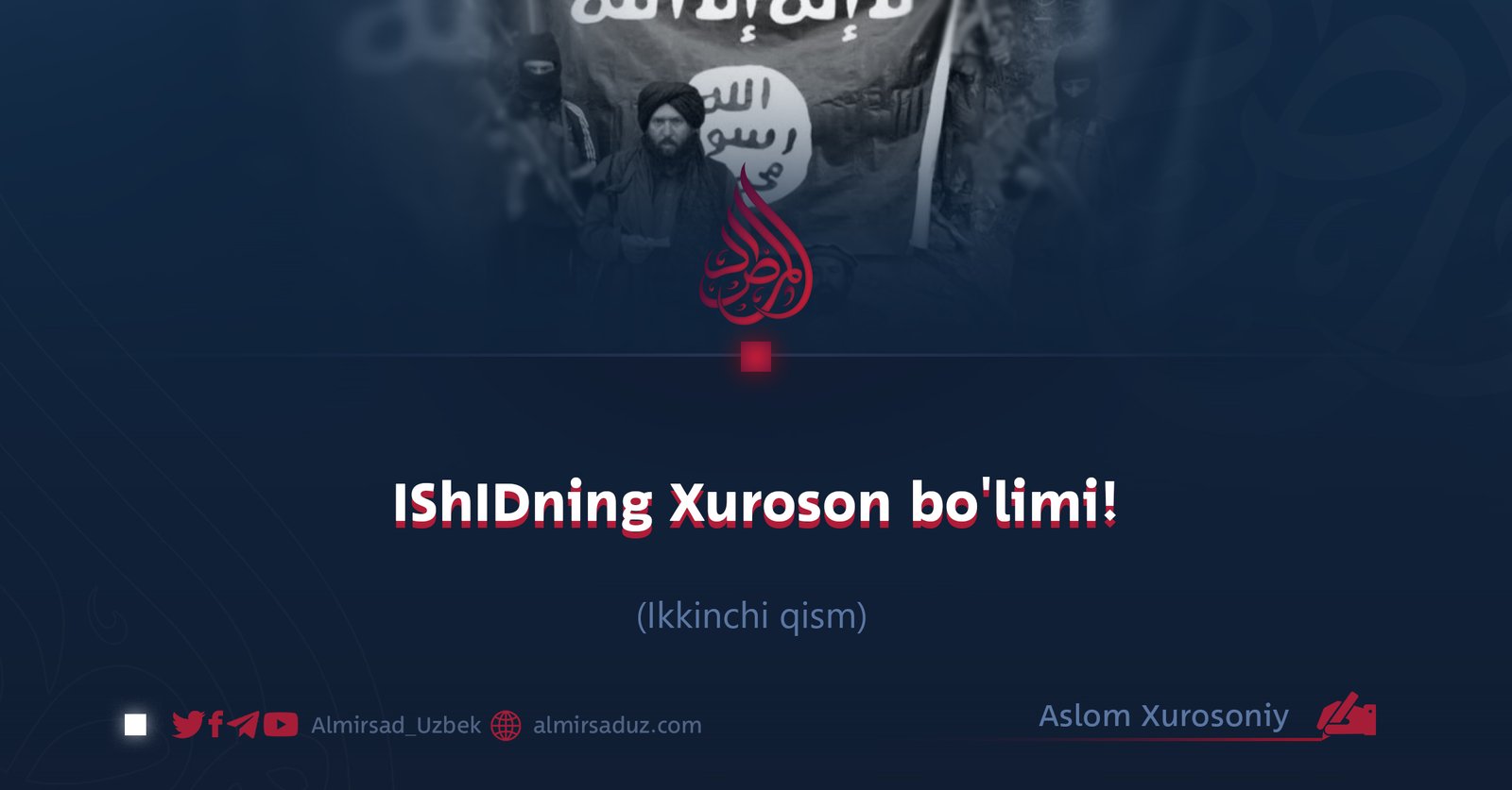 IShIDning Xuroson bo’limi! Ikkinchi qism