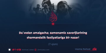 Da’vodan amalgacha; zamonamiz xavorijlarining sharmandalik faoliyatlariga bir nazar!  7-qism