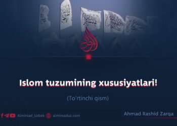 Islom tuzumining xususiyatlari! To’rtinchi qism
