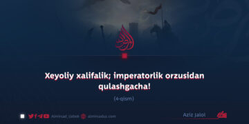 Xeyoliy xalifalik; imperatorlik orzusidan qulashgacha!  4-qism