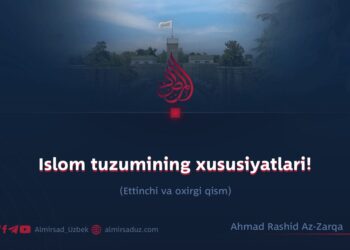 Islom tuzumining xususiyatlari! Ettinchi va oxirgi qism