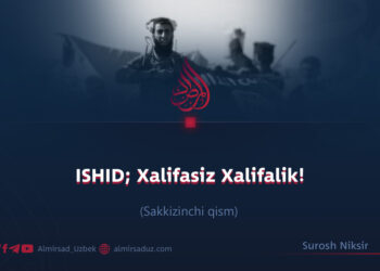 ISHID; Xalifasiz Xalifalik!  Sakkizinchi qism