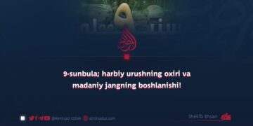 9-sunbula; harbiy urushning oxiri va madaniy jangning boshlanishi!
