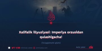 Xalifalik illyuziyasi: Imperiya orzusidan  qulashigacha!  To’qqizinchi qism
