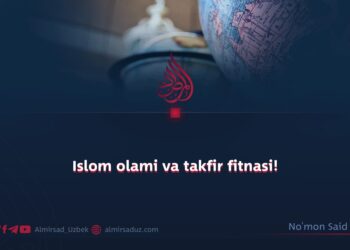 Islom olami va takfir fitnasi!