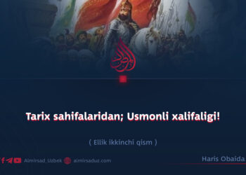 Tarix sahifalaridan; Usmonli xalifaligi!   Ellik ikkinchi qism