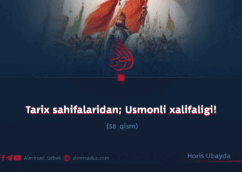 Tarix sahifalaridan; Usmonli xalifaligi!  58_qism