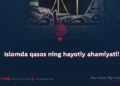 Islomda qasos ning hayotiy ahamiyati!