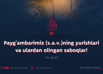 Payg’ambarimiz (s.a.v.)ning yurishlari va ulardan olingan saboqlar!   34_qism