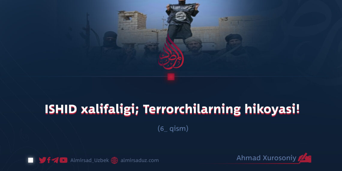 ISHID xalifaligi; Terrorchilarning hikoyasi!  6_qism