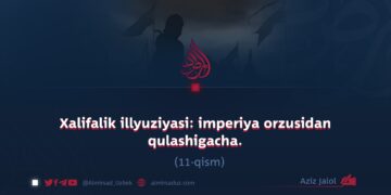 Xalifalik illyuziyasi: imperiya orzusidan qulashigacha.  11-qism