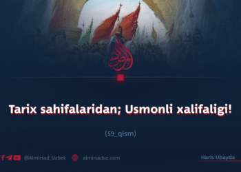 Tarix sahifalaridan; Usmonli xalifaligi!  59_qism