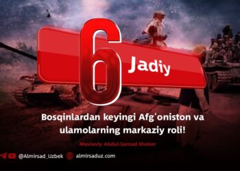 6_Jadiy — bosqinlardan keyingi Afg‘oniston va ulamolarning markaziy roli!