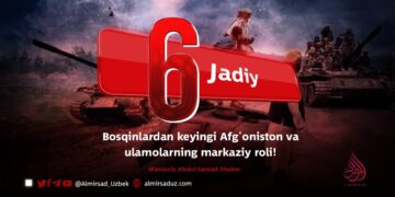 6_Jadiy — bosqinlardan keyingi Afg‘oniston va ulamolarning markaziy roli!