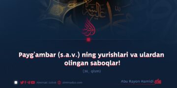 Payg’ambar (s.a.v.) ning yurishlari va ulardan olingan saboqlar!  36_qism