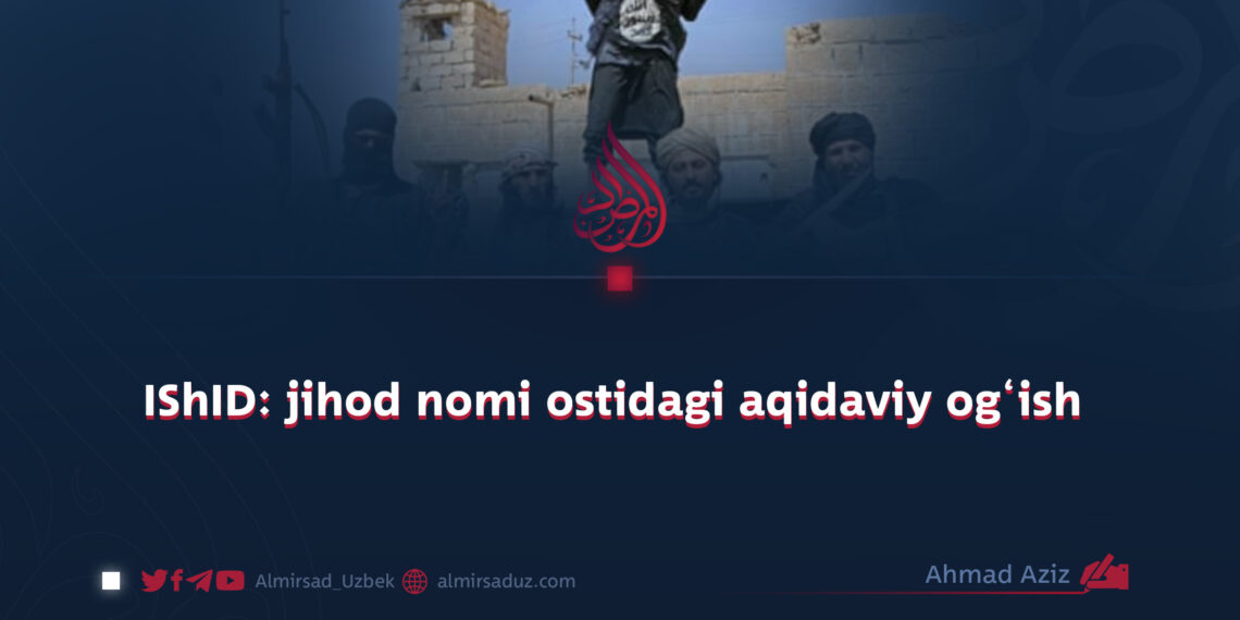IShID: jihod nomi ostidagi aqidaviy og‘ish