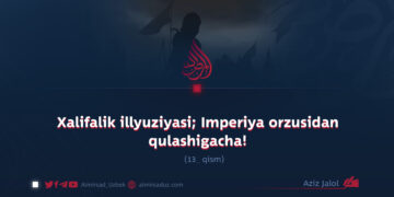Xalifalik illyuziyasi; Imperiya orzusidan qulashigacha!  13_qism