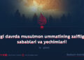 Hozirgi davrda musulmon ummatining zaifligining sabablari va yechimlari!  6_qism