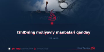 IShIDning moliyaviy manbalari qanday?  34_qism