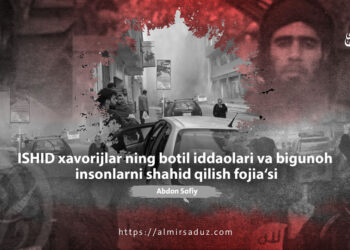 ISHID xavorijlar ning botil iddaolari va bigunoh insonlarni shahid qilish fojia‘si