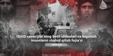 ISHID xavorijlar ning botil iddaolari va bigunoh insonlarni shahid qilish fojia‘si