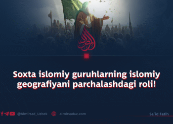 Soxta islomiy guruhlarning islomiy geografiyani parchalashdagi roli!