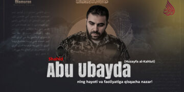 Shahid Abu Ubayda (Huzayfa al-Kahlut) ning hayoti va faoliyatiga qisqacha nazar!