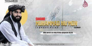 Shahid Muhammad Nu‘mon G‘aznaviy taqabbalalloh ning hayoti va faoliyatiga qisqacha nazar