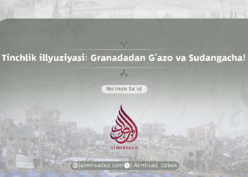 Tinchlik illyuziyasi: Granadadan G’azo va Sudangacha!