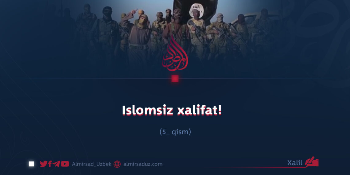 Islomsiz xalifat!  5_qism