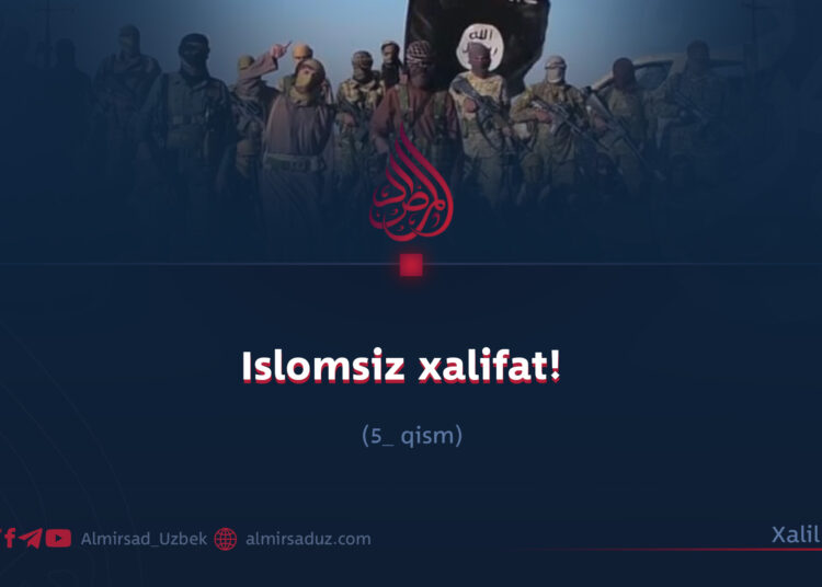Islomsiz xalifat!  5_qism