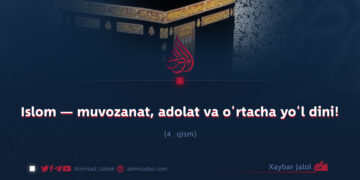 Islom — muvozanat, adolat va o‘rtacha yo‘l dini!  4_qism