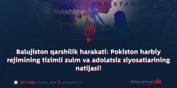 Balujiston qarshilik harakati: Pokiston harbiy rejimining tizimli zulm va adolatsiz siyosatlarining natijasi!