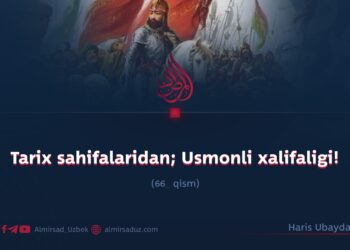 Tarix sahifalaridan; Usmonli xalifaligi! 66_qism Haris Ubayda