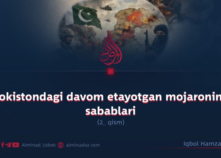 Pokistondagi davom etayotgan mojaroning sabablari  2_qism