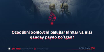 Ozodlikni xohlovchi balujlar kimlar va ular qanday paydo bo‘lgan?