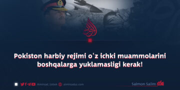 Pokiston harbiy rejimi o‘z ichki muammolarini boshqalarga yuklamasligi kerak!