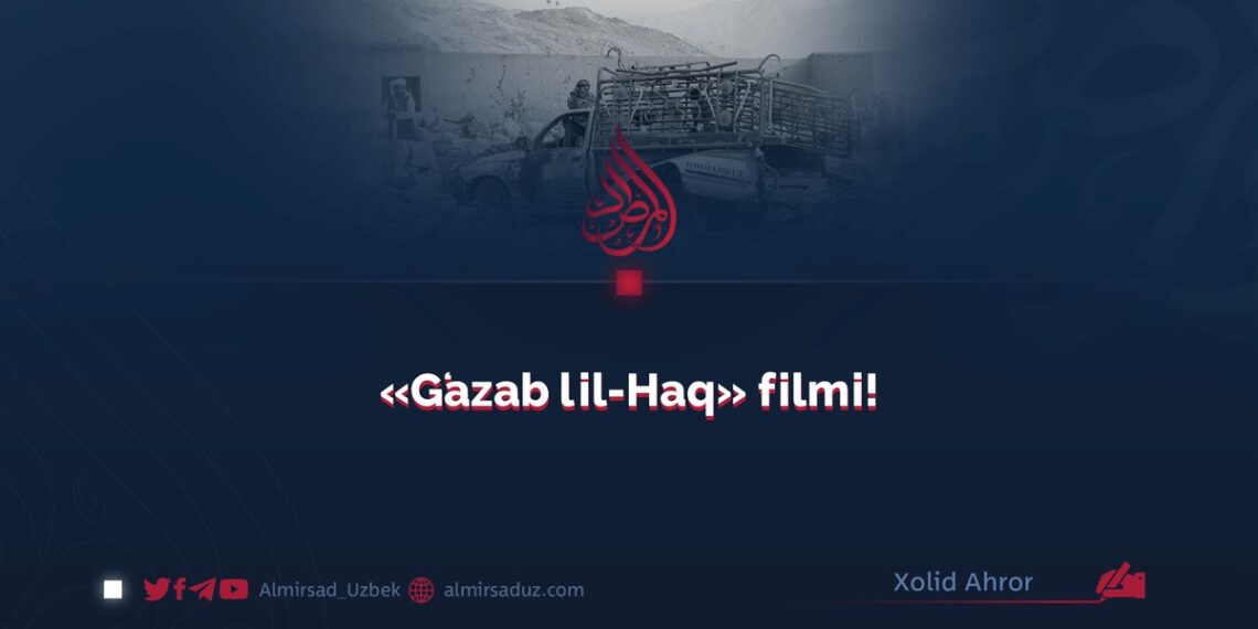 G‘azab lil-Haq filmi!