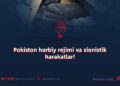 Pokiston harbiy rejimi va sionistik harakatlar!