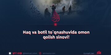 Haq va botil to‘qnashuvida omon qolish sinovi!