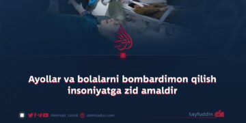 Ayolar va bolalarni bombardimon qilish insoniyatga zid amaldir