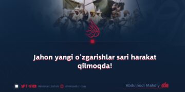 Jahon yangi o‘zgarishlar sari harakat qilmoqda!