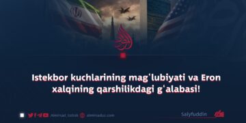 Istekbor kuchlarining mag‘lubiyati va Eron xalqining qarshilikdagi g‘alabasi!