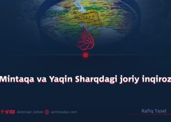 Mintaqa va Yaqin Sharqdagi joriy inqiroz!