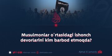 Musulmonlar o‘rtasidagi ishonch devorlarini kim barbod etmoqda?